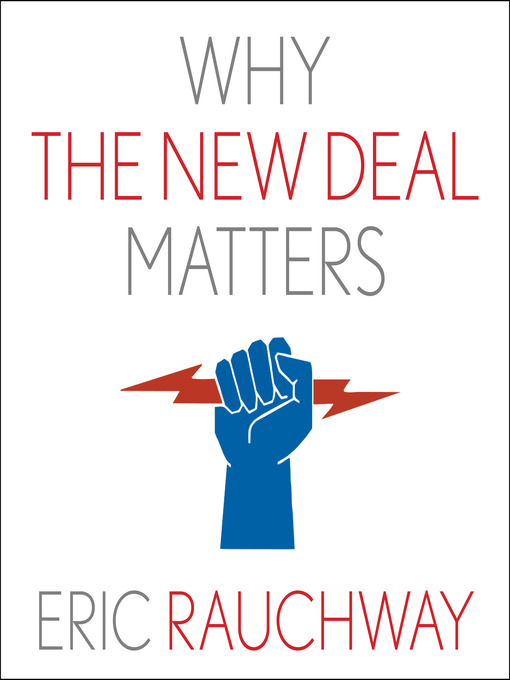 Title details for Why the New Deal Matters by Eric Rauchway - Wait list
